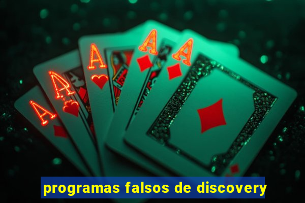 programas falsos de discovery